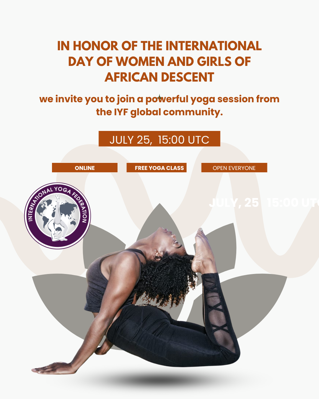 GLOBAL YOGA CALL - INTERNATIONAL DAY OF WOMEN AND GIRLS OF AFRICAN DESCENT GLOBAL YOGA CALL - INTERNATIONAL DAY OF WOMEN AND GIRLS OF AFRICAN DESCENT